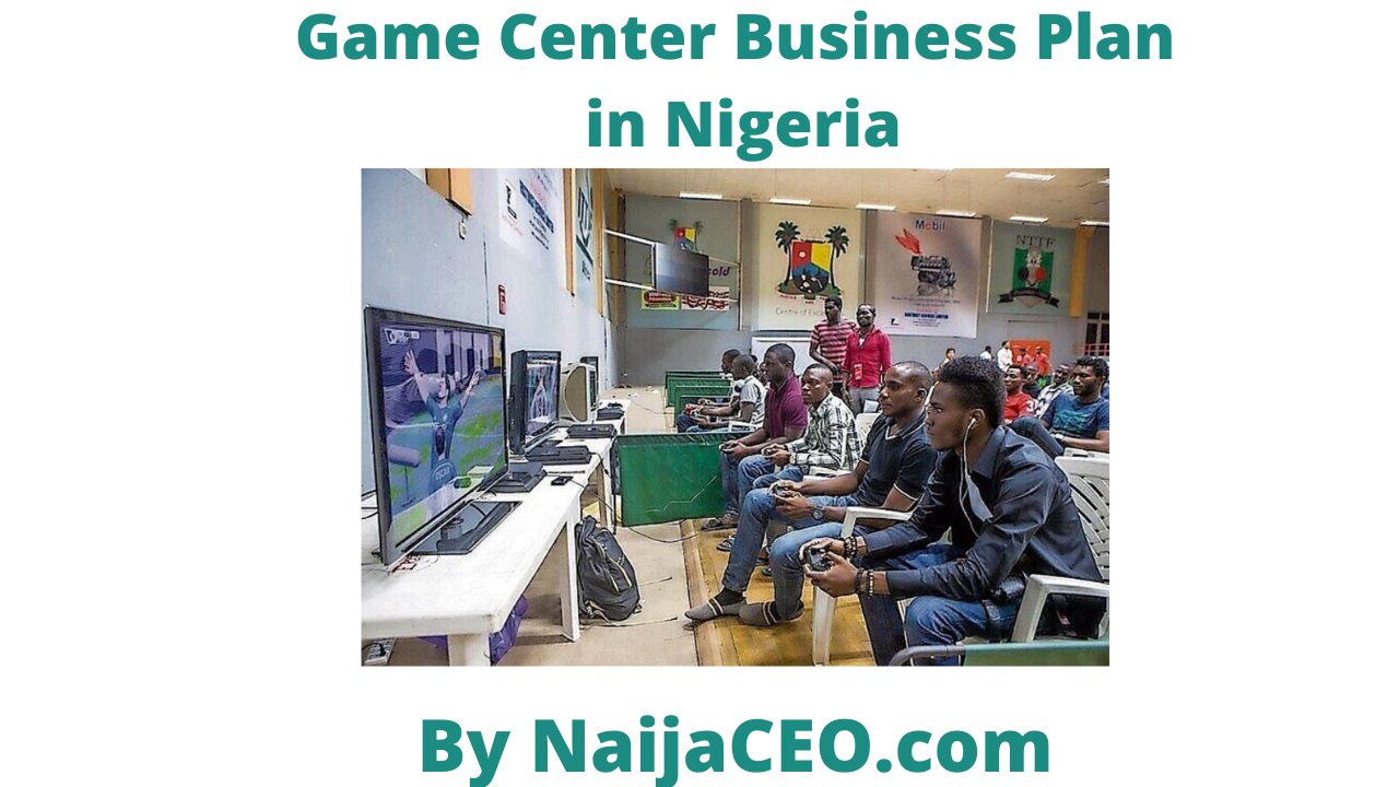Game center business plan in Nigeria