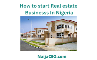 Complete Guide On How to start a Real estate business in Nigeria