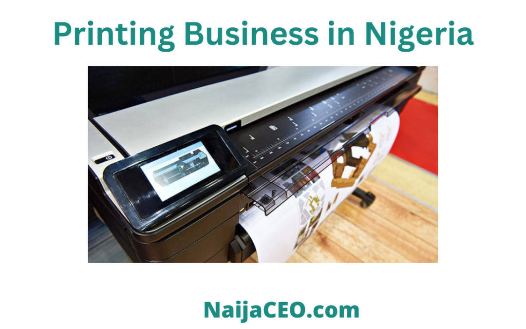 Complete Guide On How to Start a Printing Business in Nigeria
