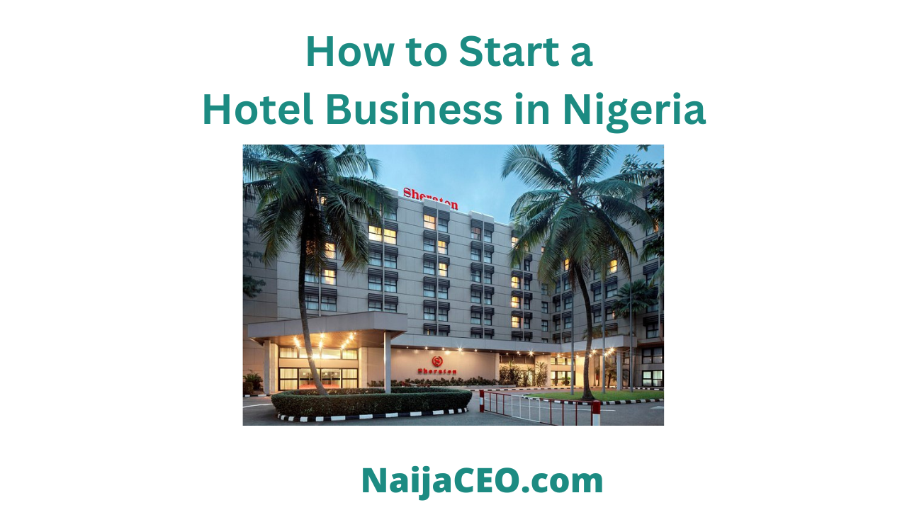 How to Start a hotel business in Nigeria