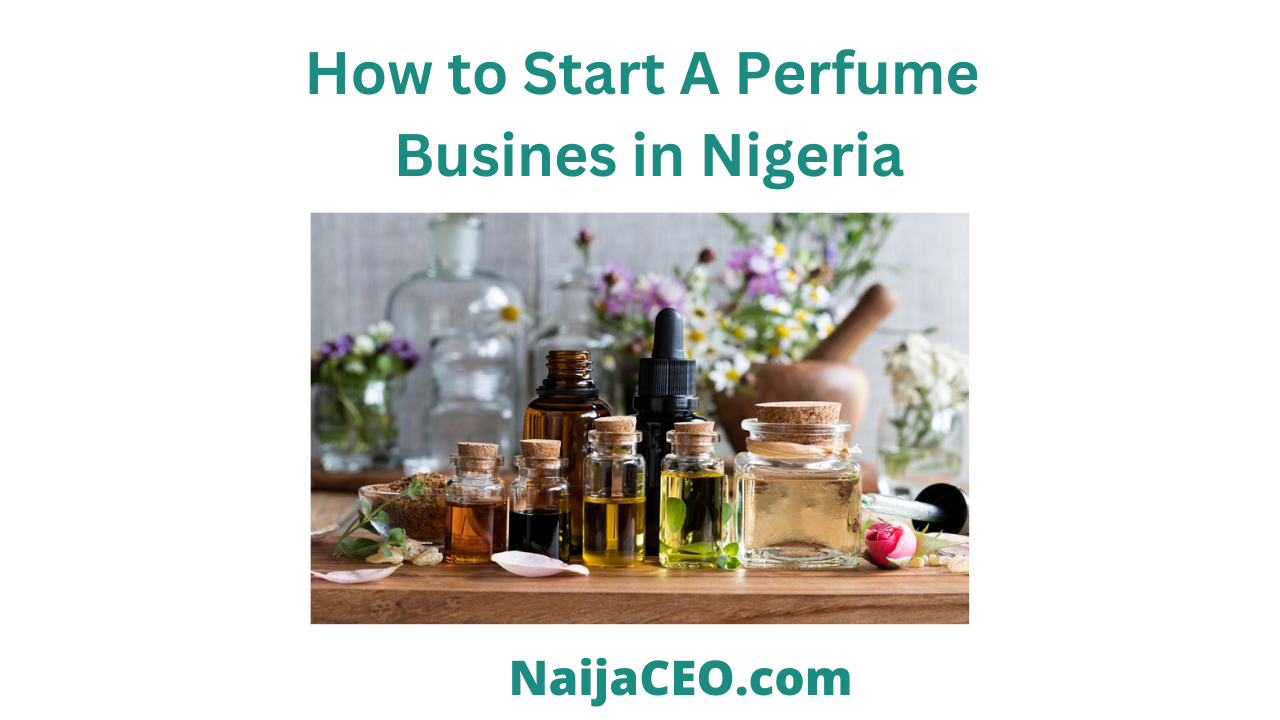 How To Start A Perfume Business in Nigeria